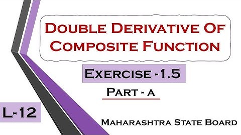 Exercise-1.5 (Higher Order Derivative) 12th science