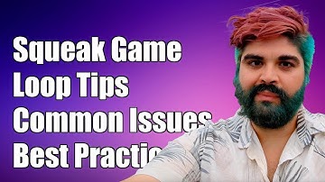 Squeak Smalltalk Game Loop Tutorial: Solving Common Issues and Best Practices
