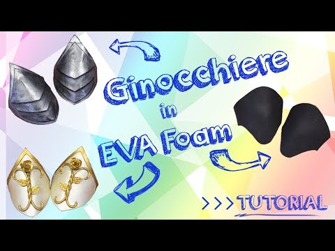 Tutorial Ginocchiere in Foam - How to Cosplay