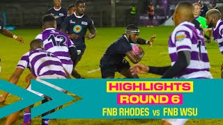 Round 6 HIGHLIGHTS - FNB Rhodes vs FNB WSU 2023