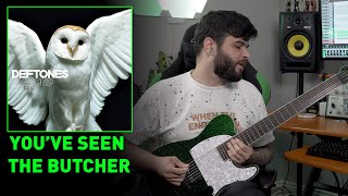 Deftones - You&#39;ve Seen The Butcher (Guitar &amp; Vocal Cover)