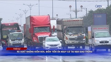 RÀ SOÁT NHỮNG ĐIỂM ĐEN, ĐIỂM TIỀM ẨN NGUY CƠ TAI NẠN GIAO THÔNG | Truyền Hình Quảng Trị