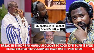 Break Eii Bishop Sam Owusu apologies to Adom Kyei Duah was f@ke ,See He has started his fuul!shness