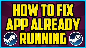 Steam HOW TO FIX APP ALREADY RUNNING 2017 - Failed To Start Game App Already Running Cs go FIX