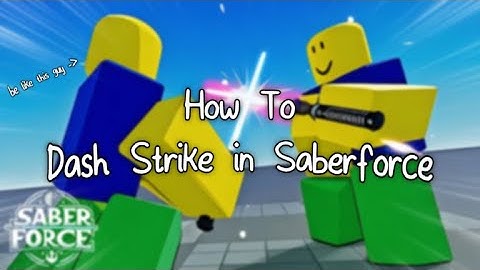How to Dash Strike in Saberforce on Roblox