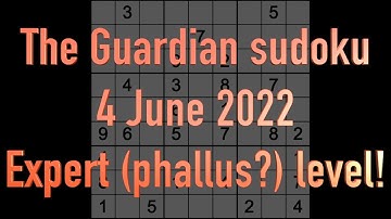 Sudoku solution – The Guardian sudoku 4 June 2022 Expert level