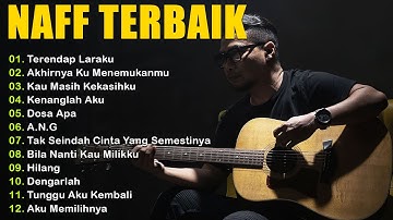 NAFF FULL ALBUM | POP NOSTALGIA 2000AN || Terendap Laraku || Akhirnya Ku Menemukanmu | Kenanglah Aku