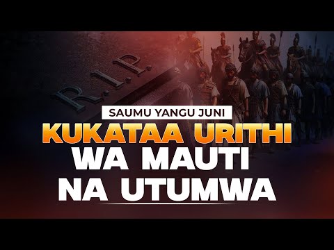 SAUMU YANGU JUNI KUKATAA URITHI WA MAUTI NA UTUMWA Zamu Ya Alfajiri 27 Juni 2025