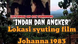 🚫BEGINILAH LOKASI SYUTING FILM JOHANNA YANG DI BINTANGI LIDYA KANDAU DI TAHUN 1983