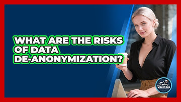 What Are The Risks Of Data De-anonymization? - The Startup Growth Hub