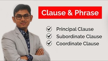 Clause & Phrase এর সংক্ষিপ্ত ধারণা |Principal Clause | Subordinate Clause | Coordinate Clause ||