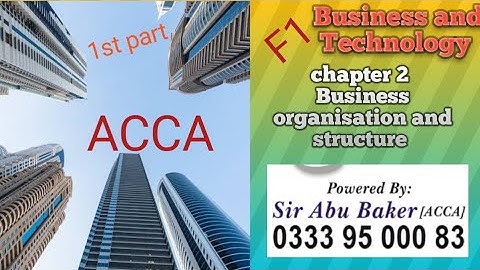 ACCA BT business and techonology F1 Chapter 2 part 1 business organisation and structure