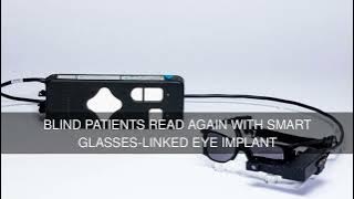 Blind patients read again with smart glasses-linked eye implant