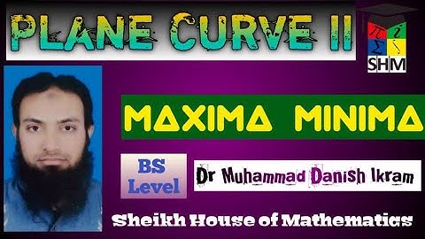 Plane Curve II Maxima and Minima ex. 7.2 (1-13) calculus with analytic geometry (SHM)