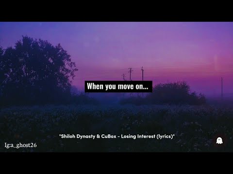 Shiloh Dynasty & CuBox - Losing Interest (lyrics) 