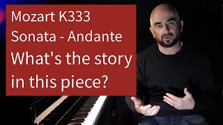 Mozart K333 Sonata - Andante. What's the story in this piece?