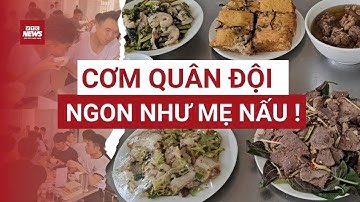 Cơm quân đội ngon như cơm mẹ nấu - Thực đơn của chiến sĩ tập diễu binh 30/4 có gì? | VTC News