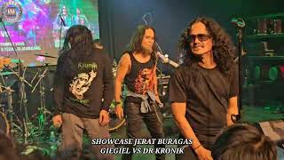 Showcase Jerat Buragas.. Giegiel Vs Dr Kronik.. Havoc Last Song Jamming Semangat Lamina..