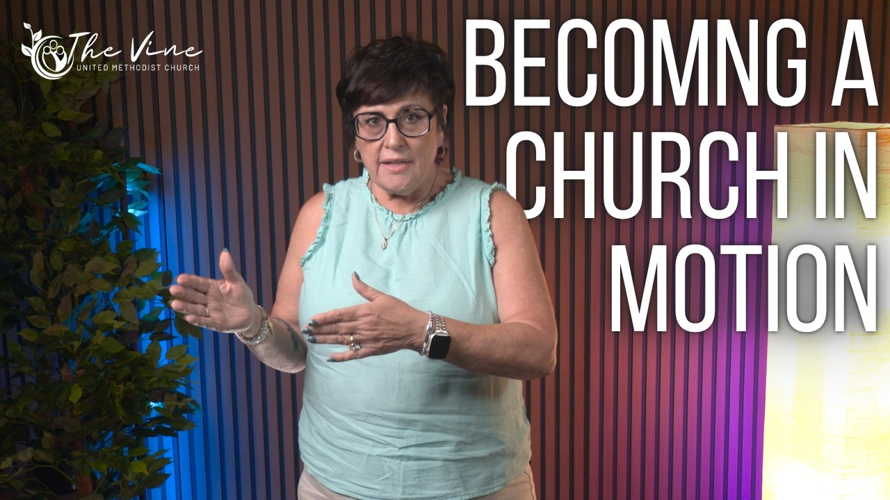 Becoming the Church in Motion: Go! | The Vine UMC Worship