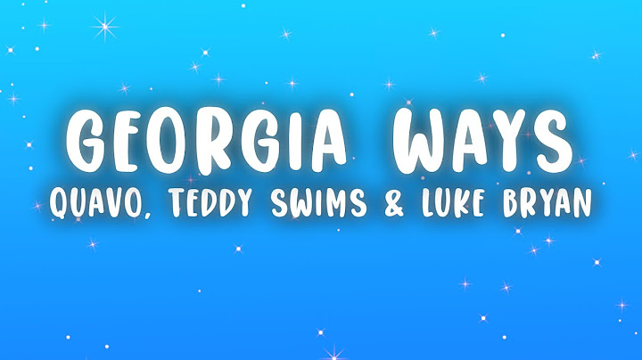 Quavo - Georgia Ways (Lyrics) ft. Teddy Swims & Luke Bryan