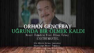 Uğrunda Bir Ölmek Kaldı / Mesut Özşahin Ft.İlhan Özbay Resimi