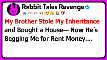 My Brother Stole My Inheritance and Bought a House—Now He’s Begging Me for Rent Money.