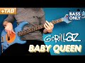 BABY QUEEN - Gorillaz | Bass Only Cover + Tabs