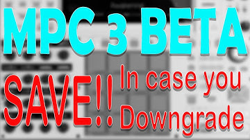 Akai MPC 3.0 Public Beta. SAVE SAVE SAVE!! A reminder in case you DOWNGRADE to 2.15 Firmware.