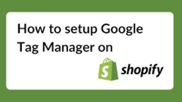 Create a Google Tag Manager & GA4 Account for shopify
