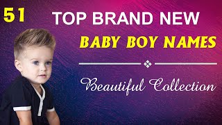 51 Brand New Baby Boy Names with Meanings || Brand New Baby Boy Names with Meanings in Urdu/Hindi