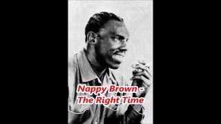 Miniatura de vídeo de "Nappy Brown   The Right Time"