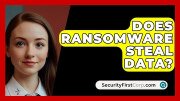 Does Ransomware Steal Data? - SecurityFirstCorp.com