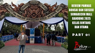 Download Lagu PART 01 , REVIEW PAMNAS BONSAI dan SUISEKI SUMARECON BANDUNG 2025 Kelas Bintang dan Utama MP3