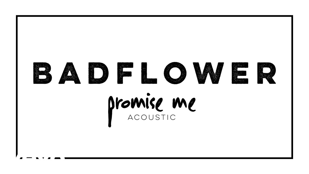 Badflower Promise Me (Acoustic / Audio) Chords Chordify