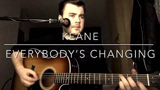 Keane - Everybody’s Changing - Acoustic Cover