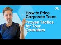 How to price your corporate tours