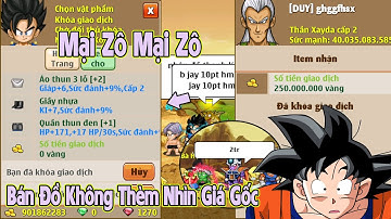 Ngọc Rồng Online  - Thử Bán Đồ Víp Không Cần Nhìn Giá Gốc Cho Người Lạ Và Cái kết