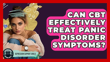 Can CBT Effectively Treat Panic Disorder Symptoms? - Depression Support Circle
