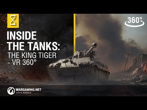 World of Tanks - Inside The Tanks: The King Tiger 360 VR