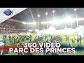 360 VIDEO - PARIS SAINT-GERMAIN 5 - 0 OLYMPIQUE LYONNAIS