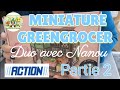  miniature action  greengrocer  duo avec nanou  partie 2 action miniature