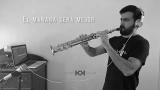 Video thumbnail of "El mañana será mejor - Erick Ruiz | Ismir Muñoz | Sax Adventista Cristiano"