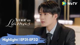 Highlight EP31-EP32 | Amor en Llamas | Love Has Fireworks | Tan Jianci, Wang Churan | WeTV