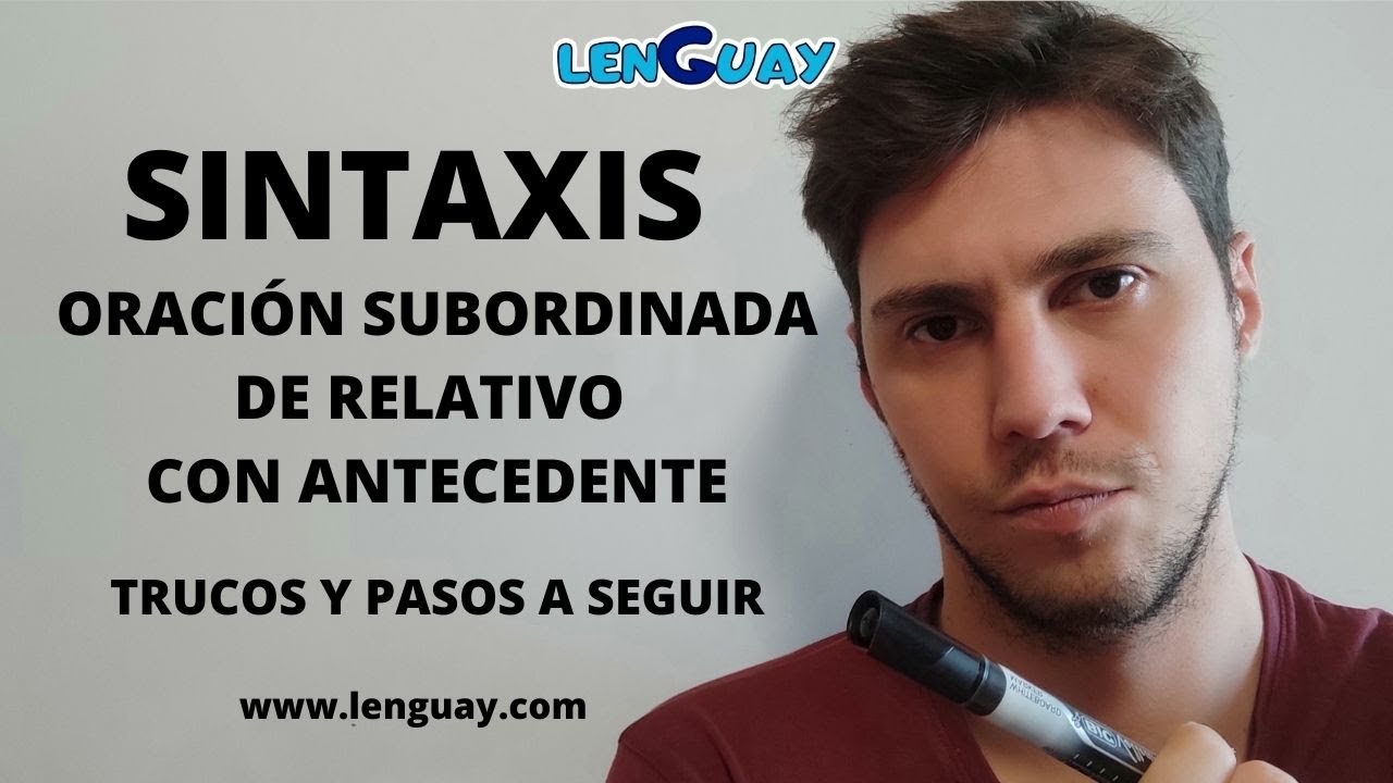 Oración subordinada de relativo con antecedente Sintaxis Bachillerato Selectividad EVAU PEVAU