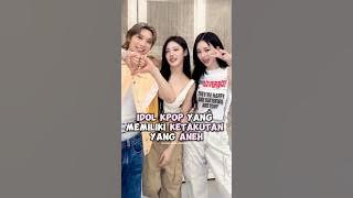 Idol Kpop yang memiliki ketakutan yang aneh #kpop #shorts