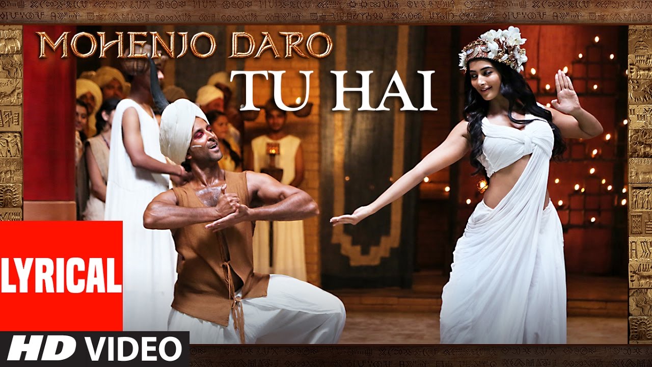 TU HAI Lyrical Video  MOHENJO DARO  AR RAHMAN SANAH MOIDUTTY  Hrithik Roshan  Pooja Hegde