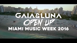 Gaia & Luna - Open Up (Miami Music Week 2016)