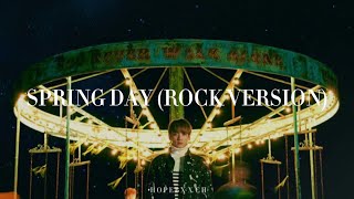 Spring Day - BTS (Rock version)