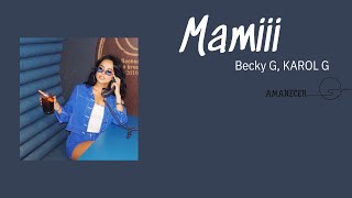 [Letra+Vietsub] MAMIII - Becky G, KAROL G