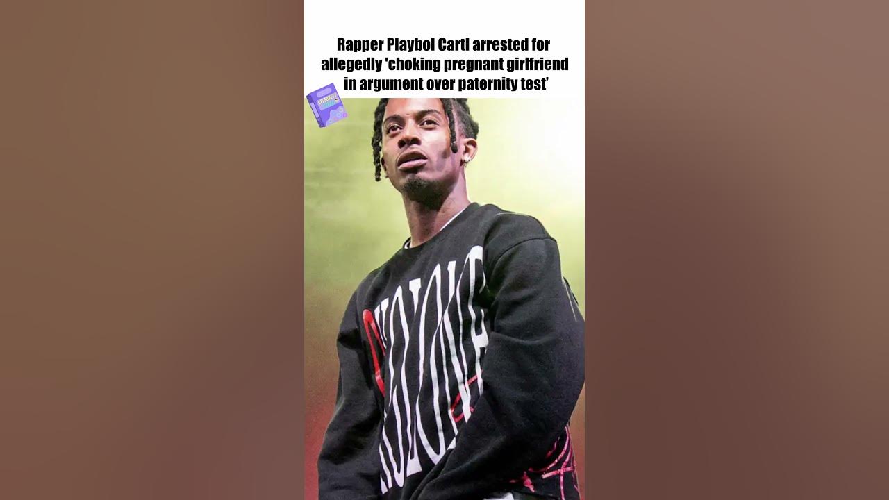 Playboi Carti arrested for allegedly 'choking pregnant girlfriend in ...